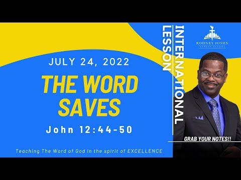 The Word Saves, John 12:44-50, July 24, 2022, Sunday school lesson (International)