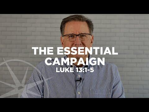 The Essential Campaign (Luke 13:1-5) | Special Weekend Video Sermon | Pastor Mike Fabarez