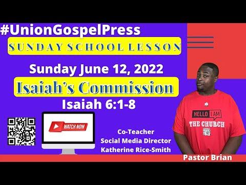 SUNDAY SCHOOL LESSON: JUNE 12, 2022 ISAIAH'S COMMISSION (Isaiah 6:1-8)