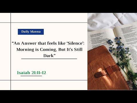 “An Answer that feels like ‘Silence” (Isaiah 21:11-12) - Daily Manna - 9/28/22