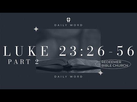 Daily Word | Luke 23:26-56 | Tim Anderson