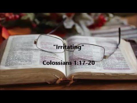 Sunday Worship Service AM 2/13/22 "Irritating" Colossians 1:17-20