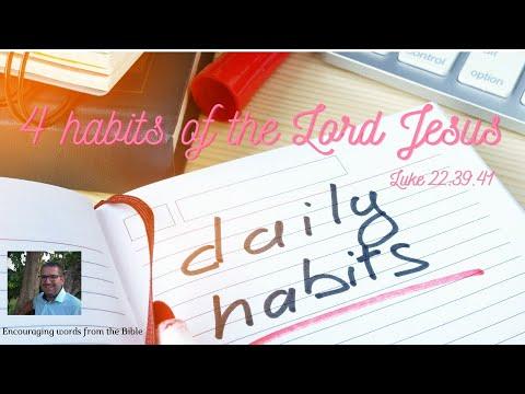 4 habits of the Lord Jesus - Luke 22:39 / Luke 2:42 / Luke 4:16 / Mark 10:1