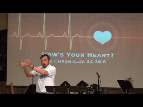 How's Your Heart? (2 Chronicles 34 - 36:8) Pastor Bryan Wise