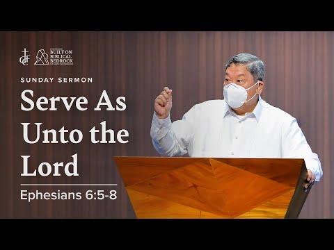 Sunday Sermon • Ephesians 6:5-8 • Serve As Unto the Lord