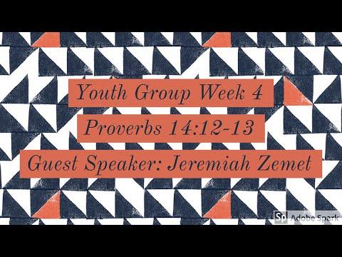 Youth Group Week 4 - Proverbs 14:12-13 (Guest Speaker Jeremiah Zemet)