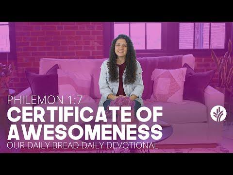 Certificate of Awesomeness | Philemon 1:7 | Our Daily Bread Video Devotional