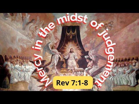 Mercy in the midst of judgment Revelation 7:1-8