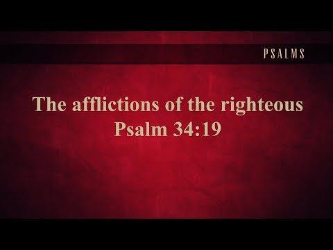 The Afflictions of the Righteous - Psalm 34:19