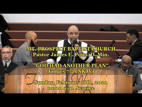 Pastor James E. Potts "GOD HAD ANOTHER PLAN" (Judges 7:2) 2020-02-16