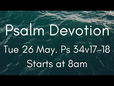Psalm Devotion 26 May. Ps 34:17-18.