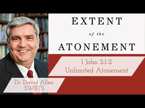 Unlimited Atonement: 1 John 2:1-2 with Dr. David Allen