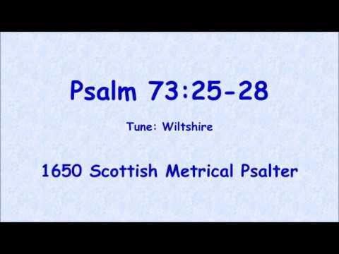 Sing Scottish Metrical Psalm 73:25-28 (Tune: Wiltshire)