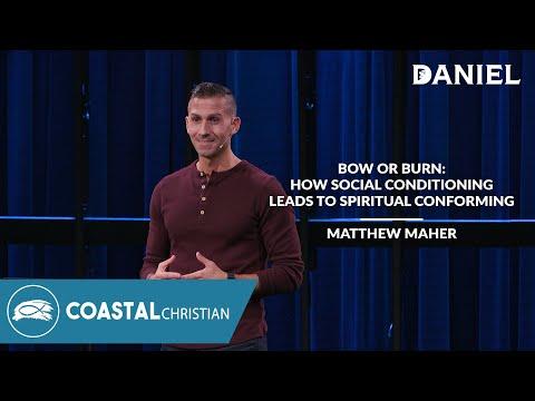 Bow or Burn: How Social Conditioning Leads to Spiritual Conforming (Daniel 3:1-15) | Matthew Maher