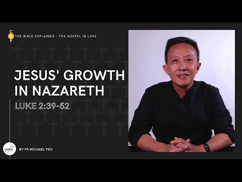 The Bible Explained: The Gospel In Luke | Jesus' Growth In Nazareth, Luke 2:39-52 | Pr. Michael Yeo