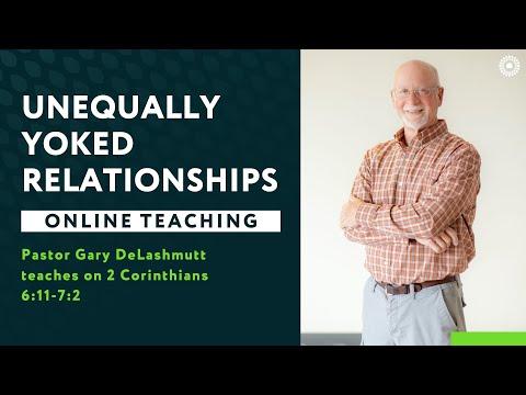 2 Corinthians 6:11-7:2 - Unequally Yoked Relationships