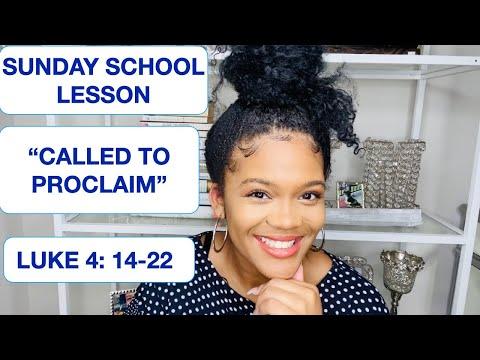SUNDAY SCHOOL LESSON: CALLED TO PROCLAIM - LUKE 4:14-22 - JANUARY 3, 2020
