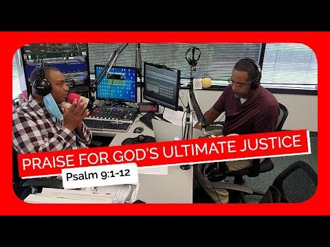 Praise For Gods Ultimate Justice Psalm 9:1-12 Sunday School October 10, 2021 Praise God For Justice