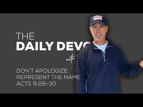 Don't Apologize Represent The Name | Devotional | Acts 9:28-30