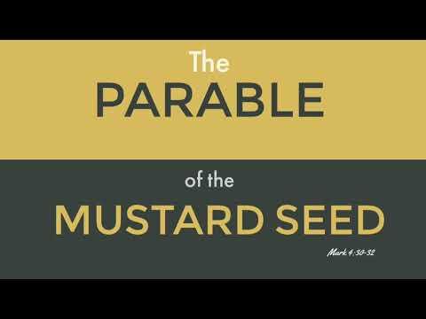 The Parable Of The Mustard Seed - Mark 4:30-32
