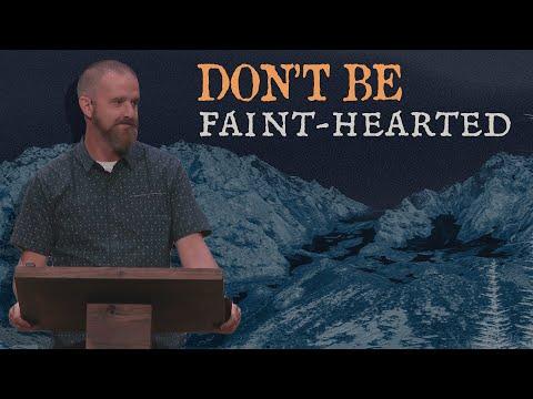 Don't Be Faint-Hearted | Deuteronomy 20:1-8