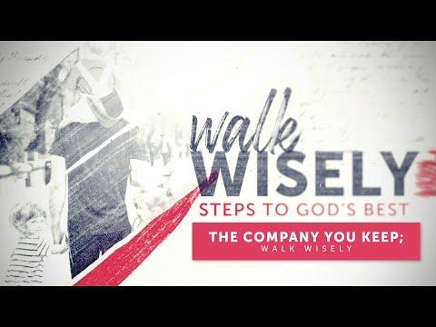 The Company You Keep; Walk Wisely | Proverbs 13:20; 22:24–25