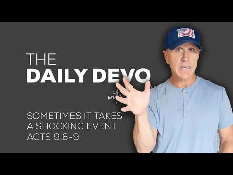 Sometimes It Takes A Shocking Event | Devotional | Acts 9:6-9