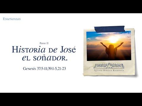 Historia de José el soñador. Parte II Genesis 37:5-11;39:1-5,21-23