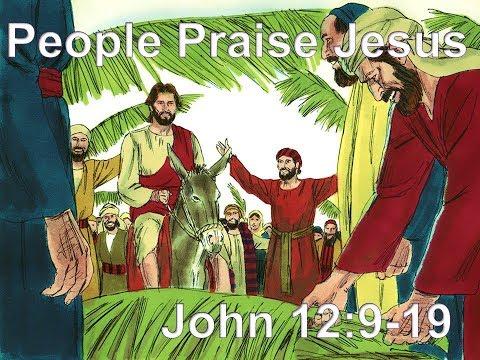 People Praise Jesus-John 12:9-19