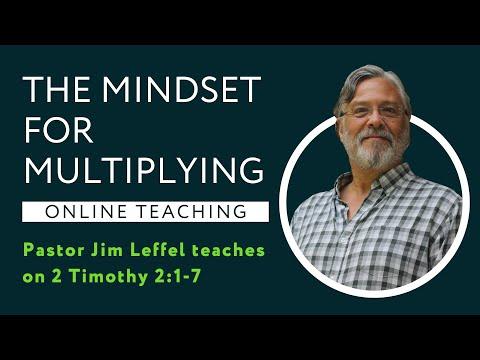 2 Timothy 2:1-7 - A Mindset For Multiplying