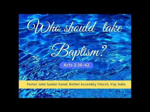 Telugu | Who Should Take Baptism ? | Acts 2 : 36-42 | By Pastor. John Sundar Gandi