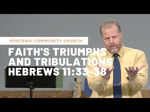 Faith's Triumphs and Tribulations (Hebrews 11:33-38)