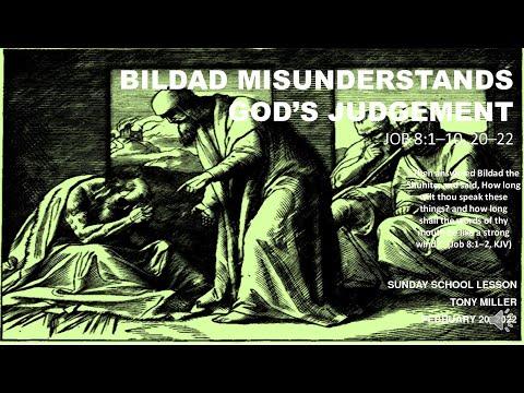 SUNDAY SCHOOL LESSON, FEBRUARY 20, 2020, Bildad Misunderstands God’s Judgement, JOB 8: 1-10; 20-22