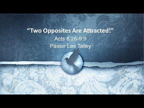 Acts 8:26-9:9 - "Two Opposites are Attracted!"