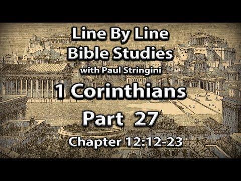 I Corinthians Explained - Bible Study 27 - 1 Corinthians 12:12-23