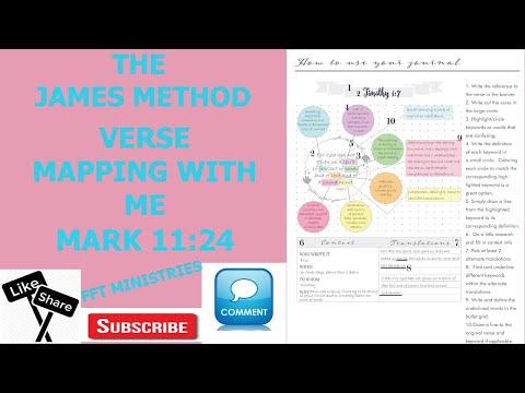 THE JAMES METHOD "VERSE MAPPING WITH ME" MARK 11:24