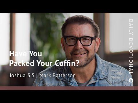 Have You Packed Your Coffin? | Joshua 3:5 | Our Daily Bread Video Devotional