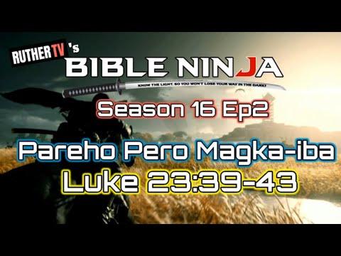 BIBLE NINJA S16 E2 | PAREHO PERO MAGKA-IBA | LUKE 23:39-43