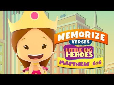 Matthew 6:6 – Memorize verses for kids with Little Big Heroes