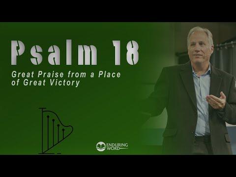 Psalm 18- Great Praise from a Place of Great Victory