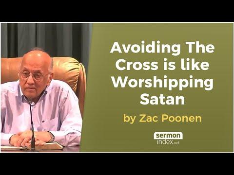 Avoiding The Cross is like Worshipping Satan by Zac Poonen