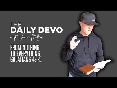 From Nothing To Everything | Devotional | Galatians 4:1-5