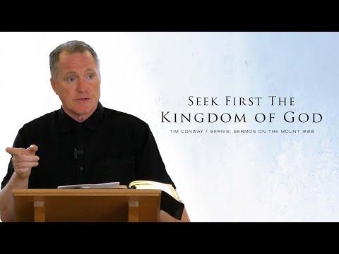 Seek First The Kingdom of God (Matthew 6:33) - Tim Conway