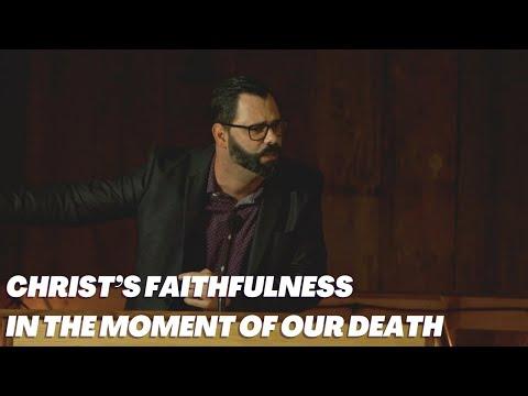 Christ’s Faithfulness In The Moment Of Our Death | Joshua 3:1-17