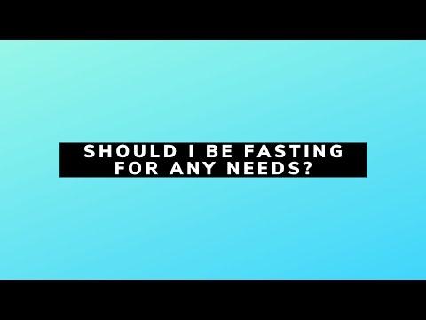 Should I be Fasting for any Needs? - Ezra 8:21; 23