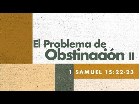 25  -  El Problema de Obstinación (parte 2)  -  1 Samuel 15:22-23  -  2017-09-03  -  Julio Contreras