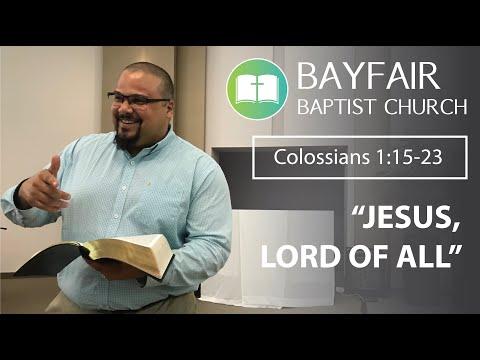 Bayfair Baptist Church - Colossians 1:15-23 // June 7th, 2020
