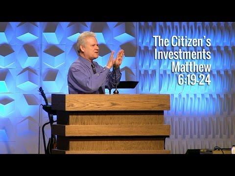 Matthew 6:19-24, The Citizen’s Investments