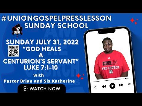 "God Heals A Centurion's Servant" Luke 7:1-10 Sunday School Lesson July 31, 2022 (UGP)