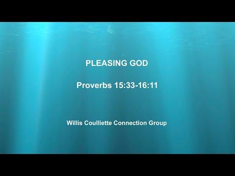 PLEASING GOD Proverbs 15:33-16:11